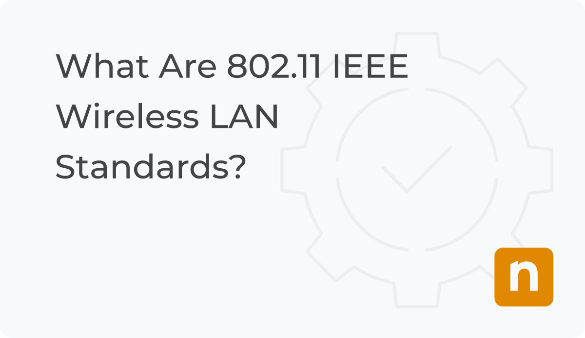 What Are Ieee Wireless Lan Standards Ninjaone