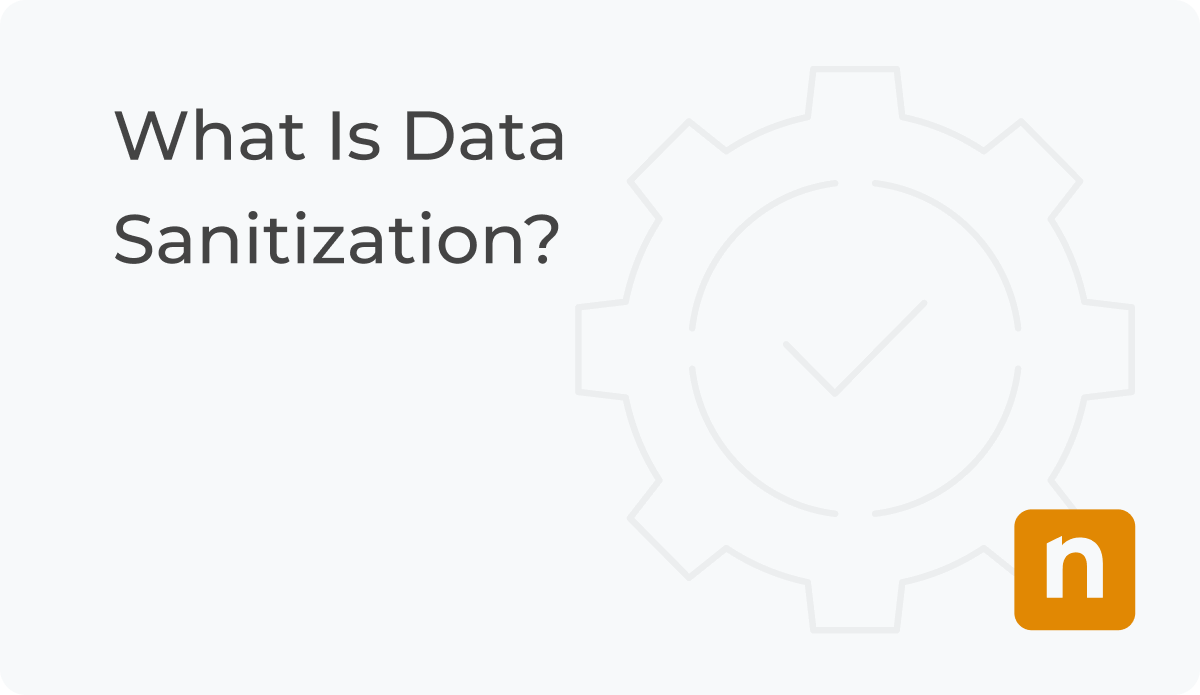 What Is Data Sanitization Definition NinjaOne