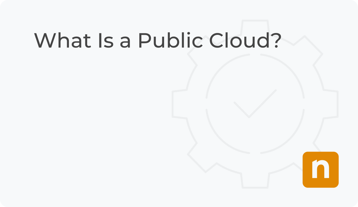 What Is a Public Cloud? | Definition & Overview | NinjaOne