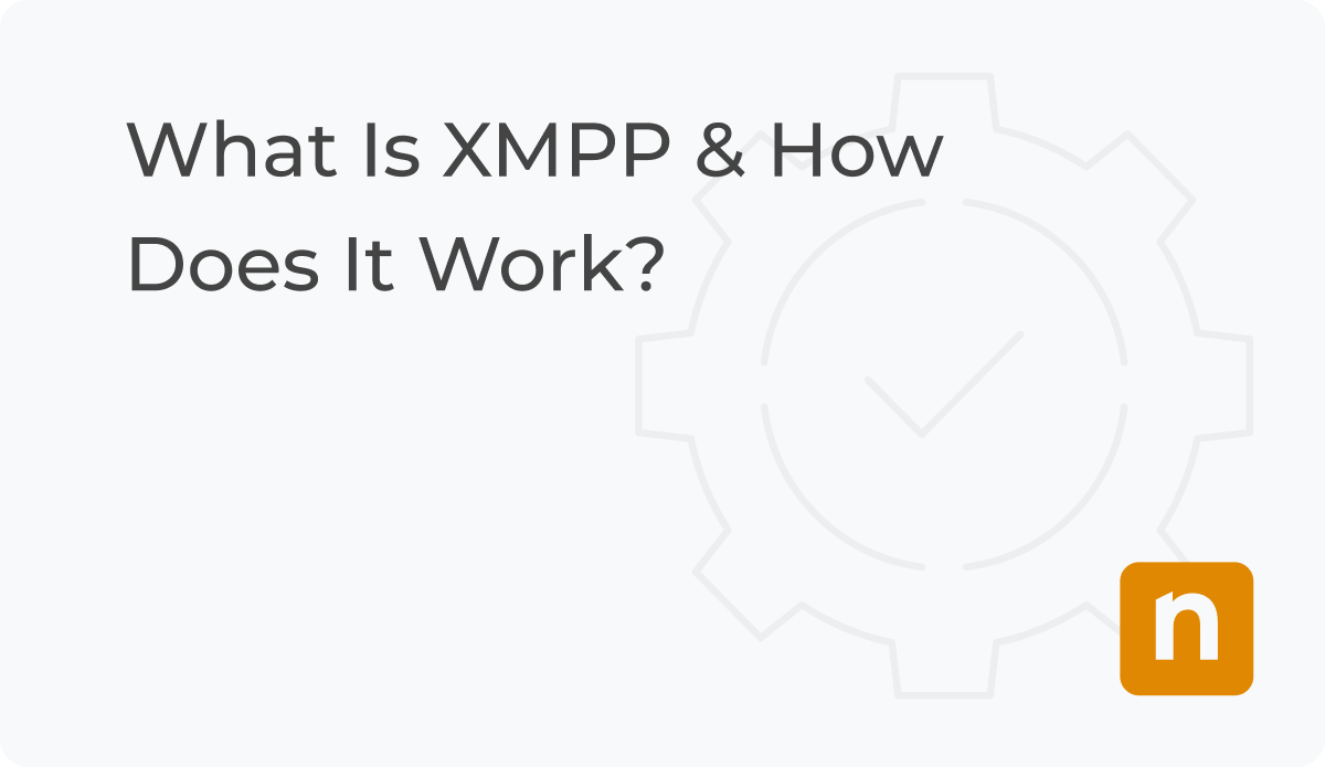 What Is XMPP & How Does It Work? NinjaOne
