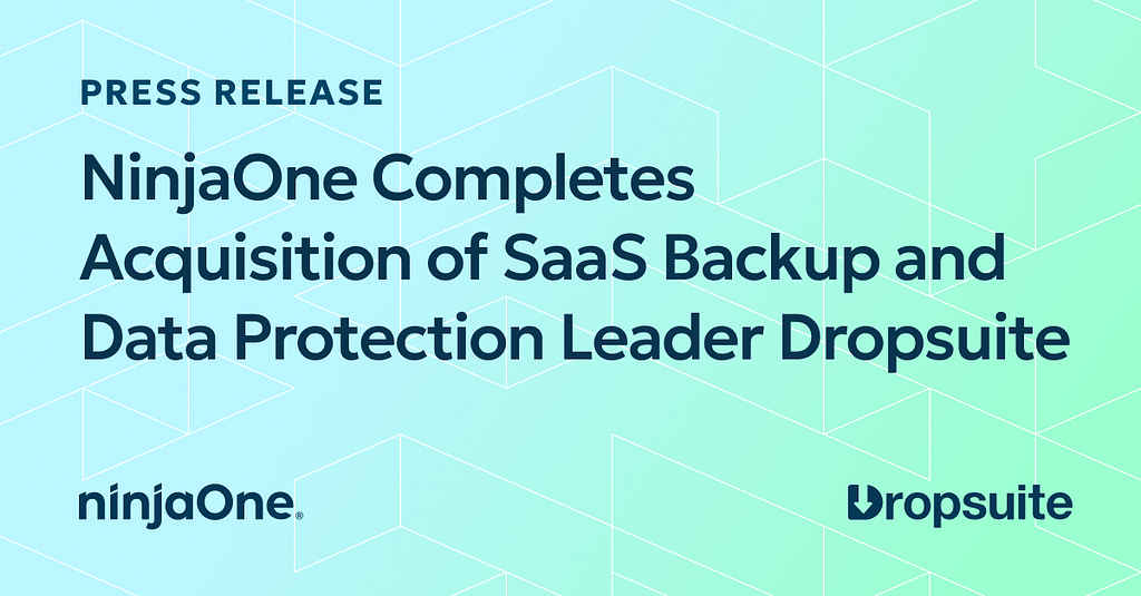 Dropsuite NinjaOne rondt overname af van Dropsuite, leider op het gebied van SaaS Backup en Data Protection