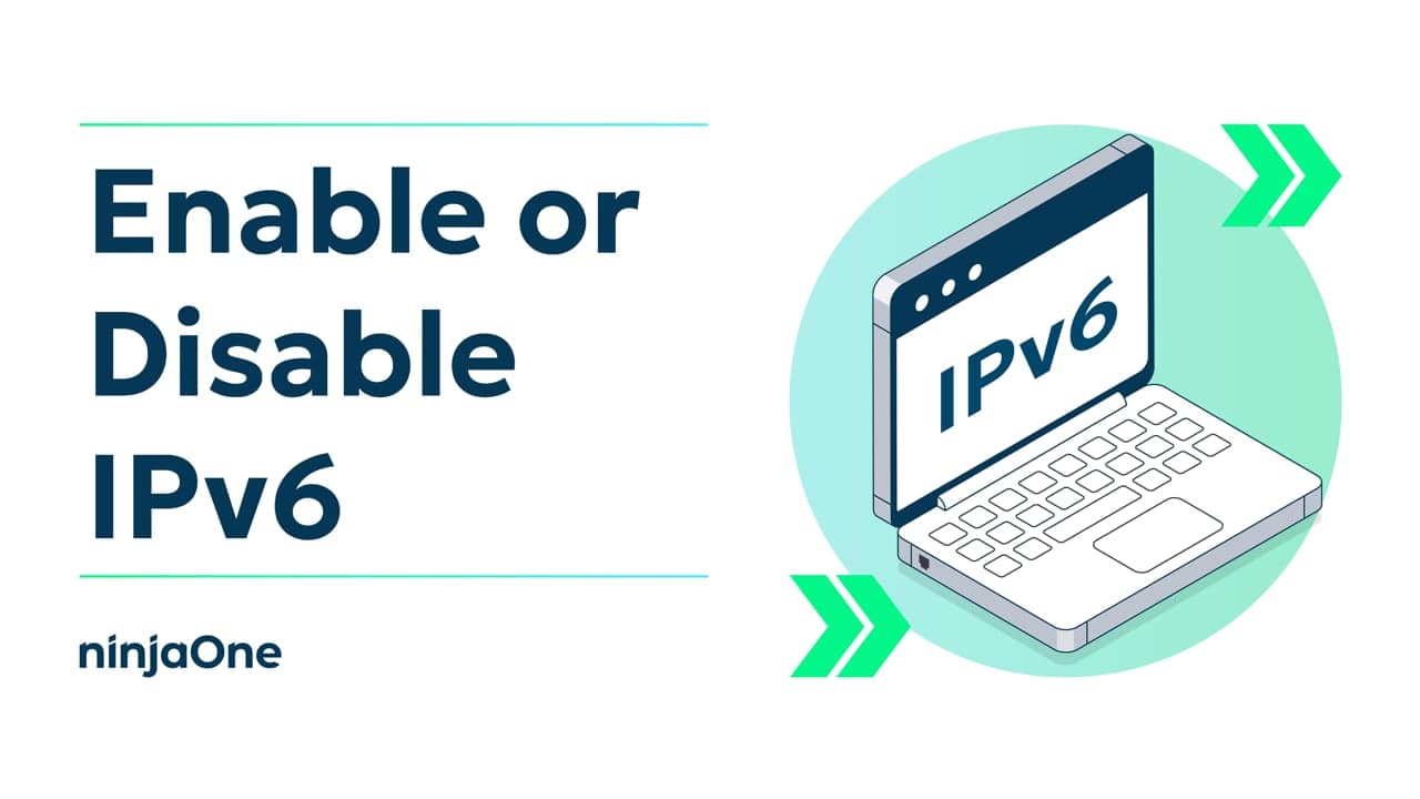 How to Enable and Disable IPv6 In Windows | IT Video Hub | NinjaOne