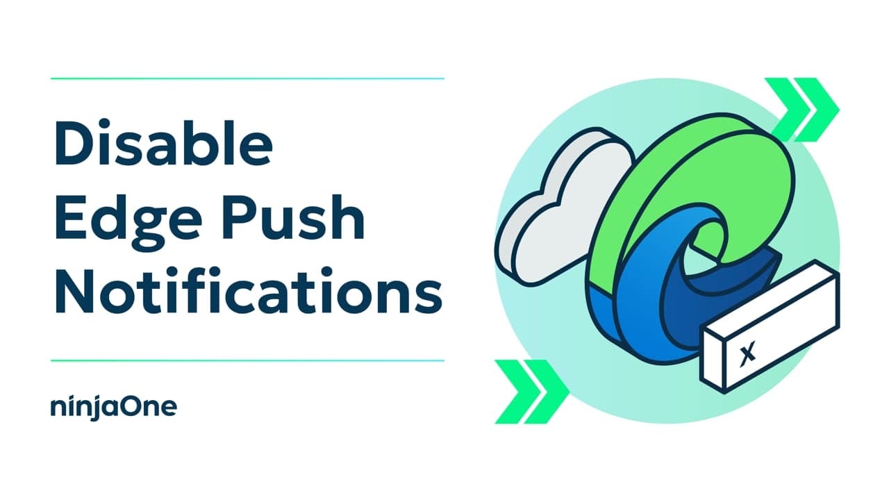 How to Turn Off Microsoft Edge Push Notifications | IT Video Hub | NinjaOne