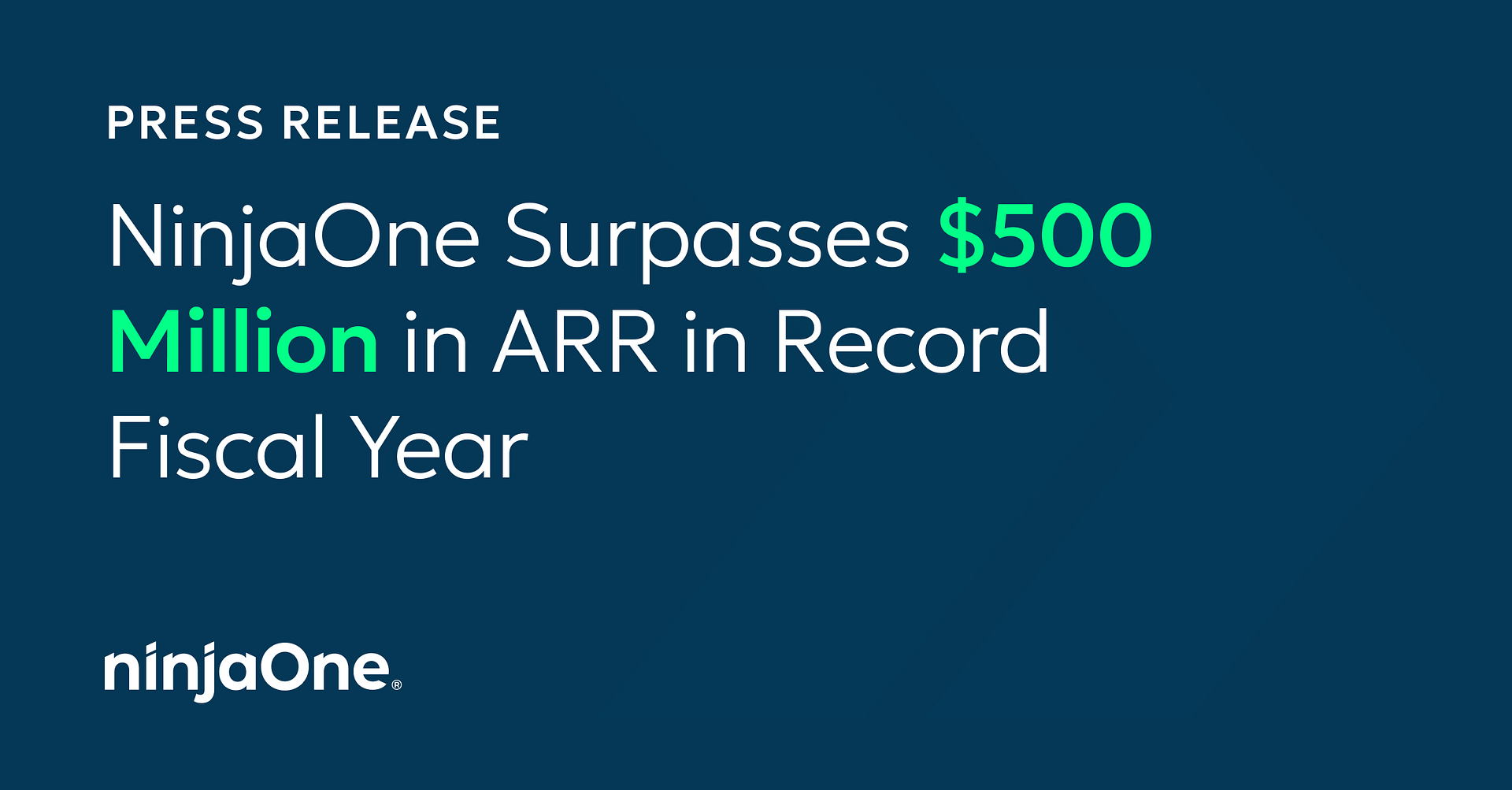 NinjaOne Surpasses $500 Million in ARR in Record Fiscal Year