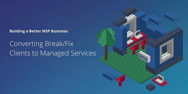 Convertir a los clientes del modelo «break/fix» al modelo de servicios gestionados