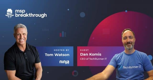 MSP Live Chat - Tom Watson - Dan Komis TechRunner IT - NinjaOne