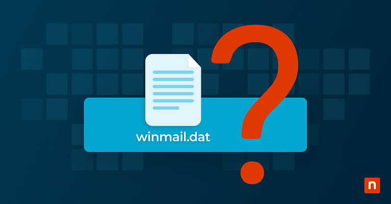 What Is A Winmail.dat File and Is It Safe? | NinjaOne