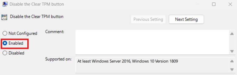 Disable the Clear TPM button-select Enabled