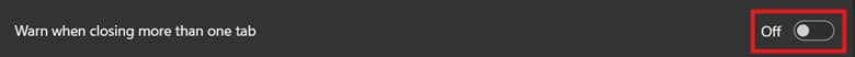 Toggle off for Warn when closing more than one tab