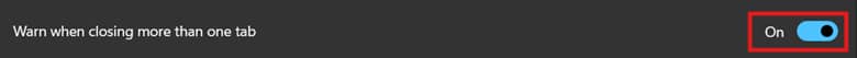 Toggle on for Warn when closing more than one tab