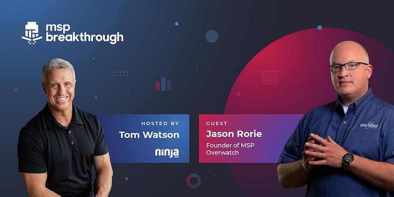 Juggling the Variables of a Growing MSP Business MSP Breakthrough with Jason Rorie hosted by Tom Watson header image