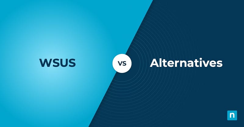 Best Competitors and Alternatives to WSUS Featured image that reads "WSUS vs Alternatives" representing WSUS Alternatives and Competitors available on the market