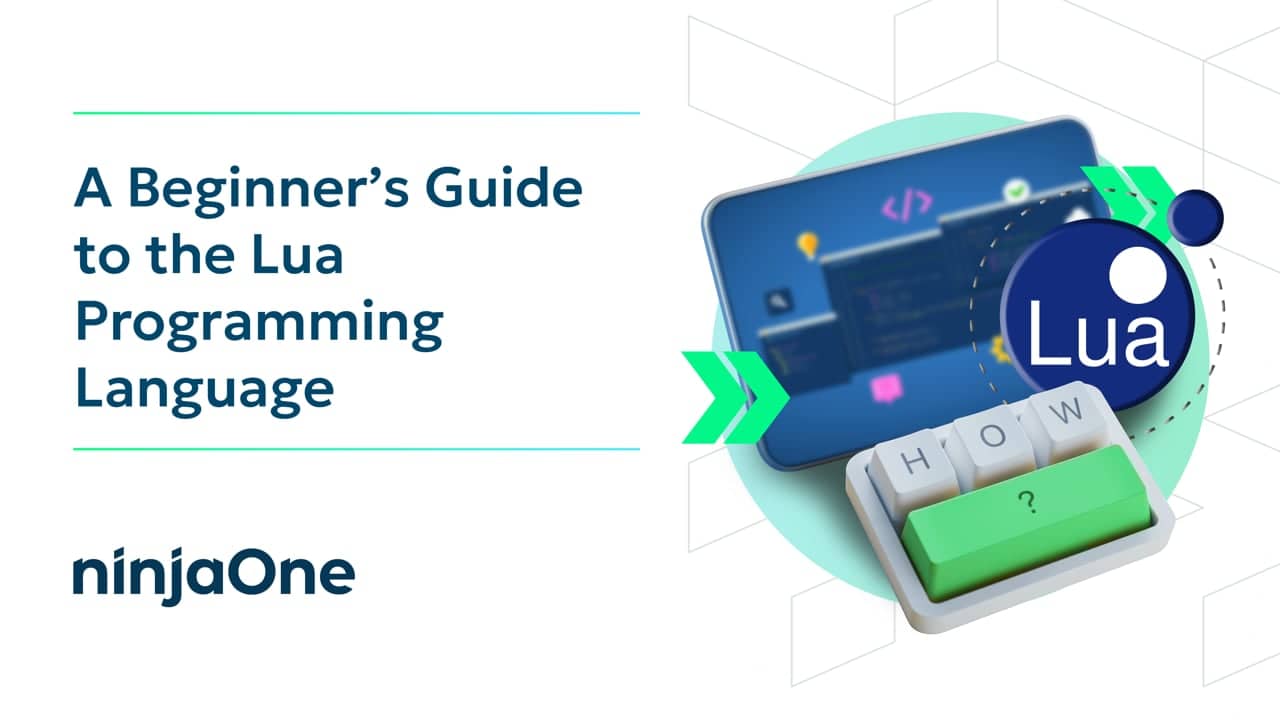 Lua Programming Language: A Beginner’s Guide | IT Video Hub | NinjaOne