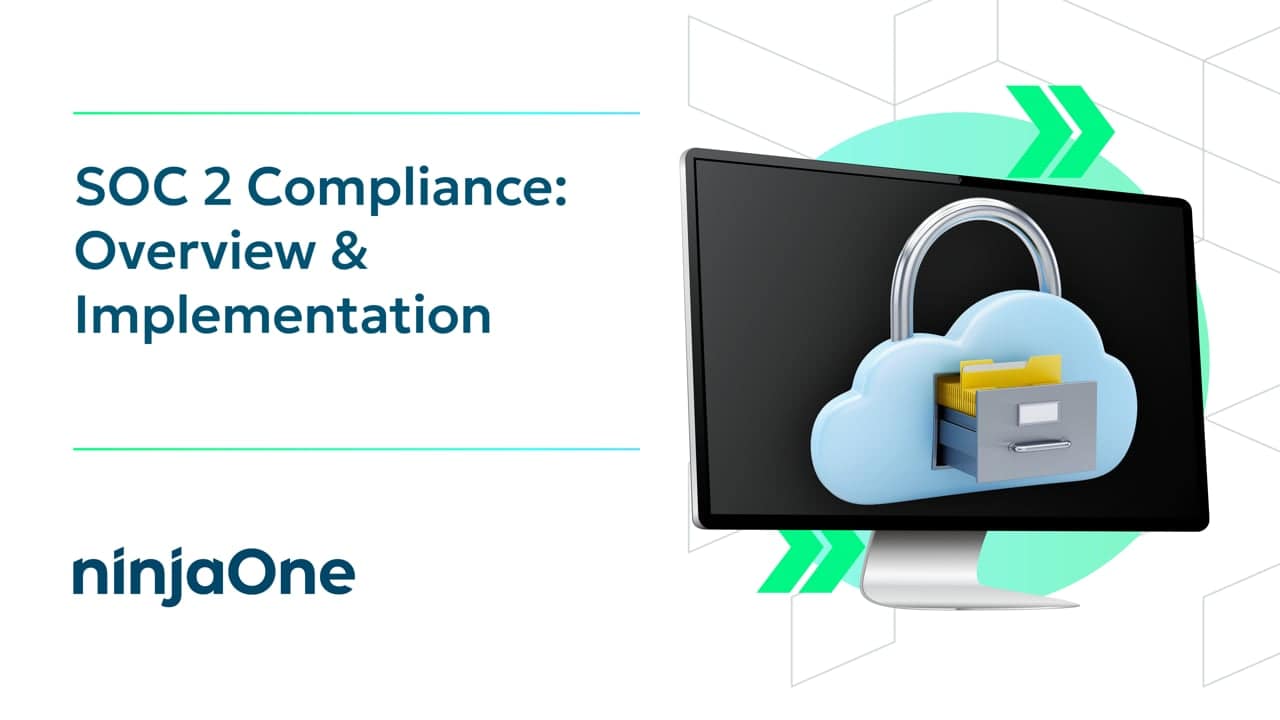SOC 2 Compliance: Overview & Implementation | IT Video Hub | NinjaOne
