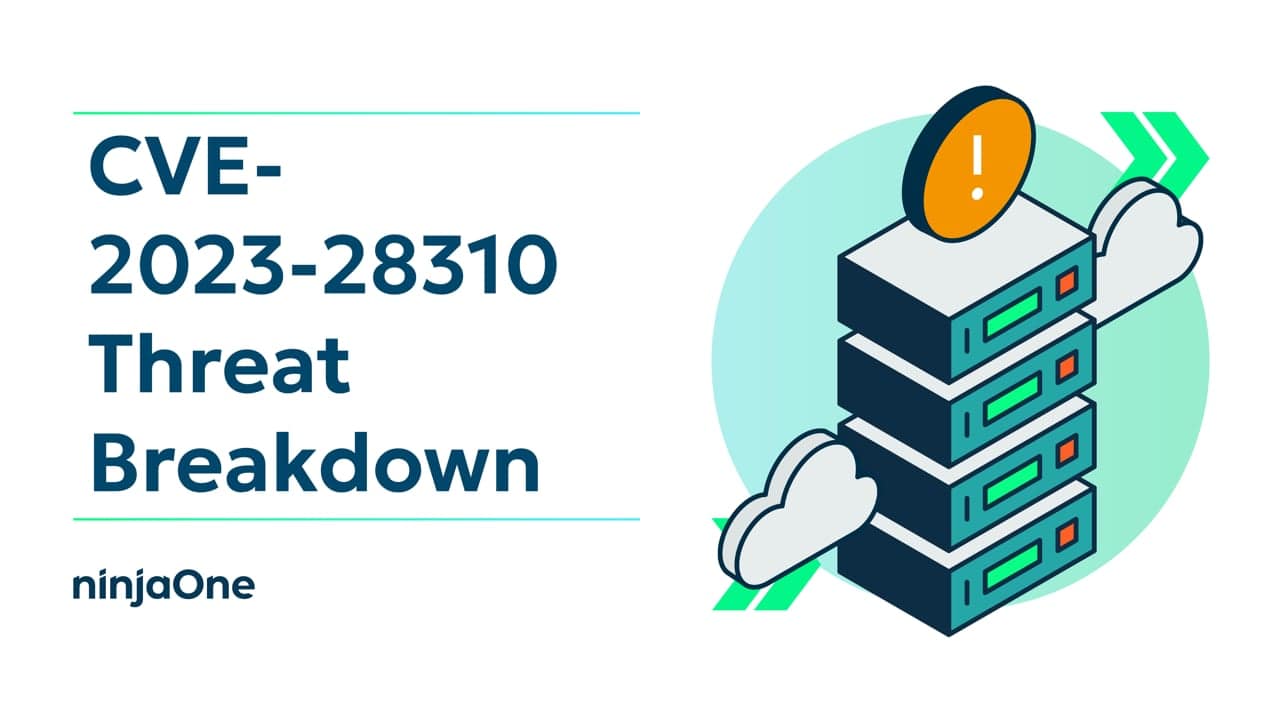 Complete Guide: What Is Microsoft CVE-2023-28310 | IT Video Hub | NinjaOne