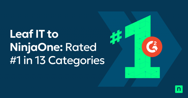 Leaf IT to NinjaOne: Rated #1 in 13 Categories