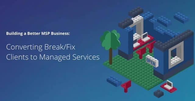 Break/Fix-Kunden in Managed Services umwandeln