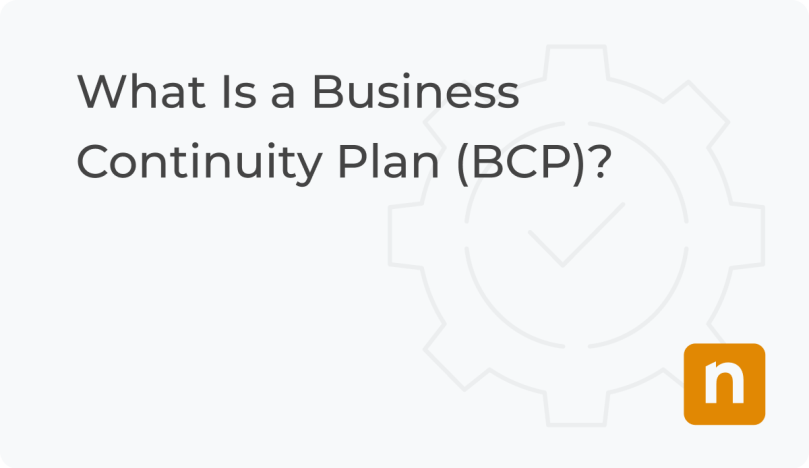 What Is A Business Continuity Plan (BCP)? | NinjaOne