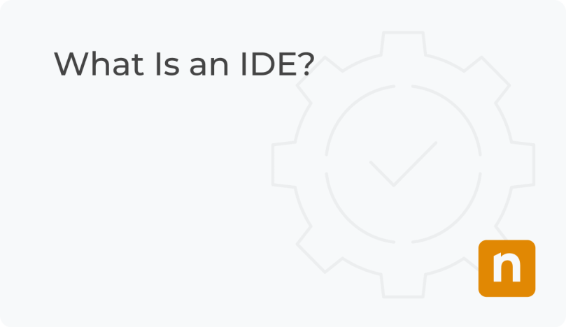 What Is an IDE? | Definition | NinjaOne