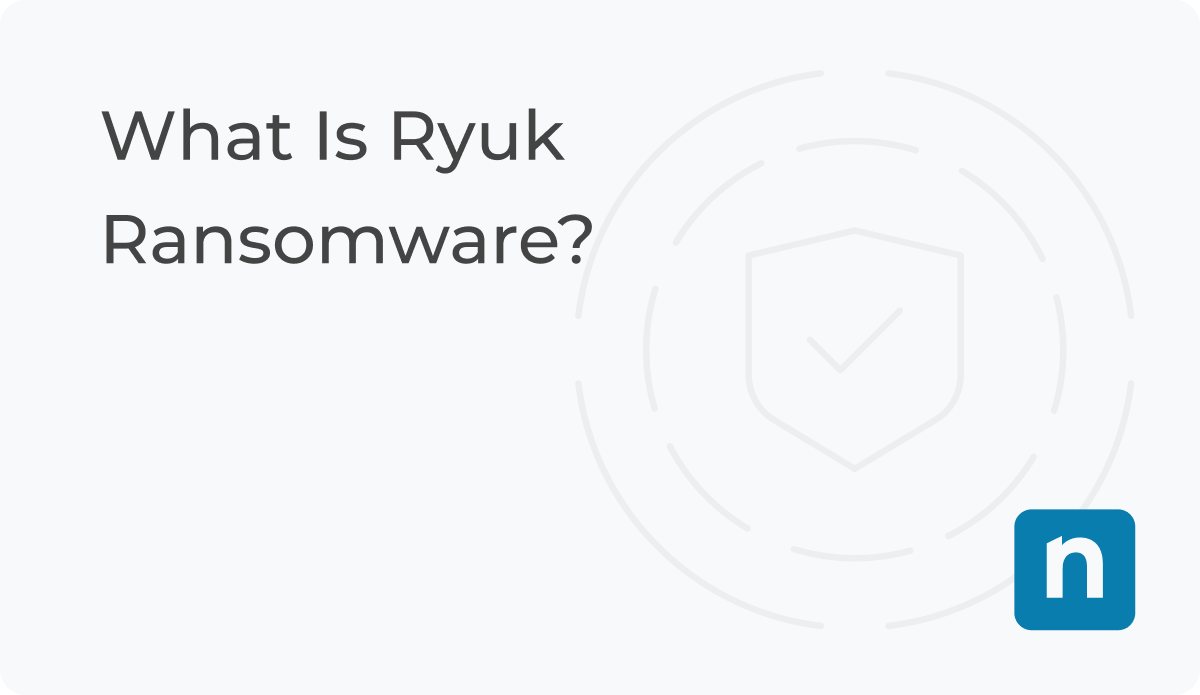 what-is-ryuk-ransomware-overview-ninjaone