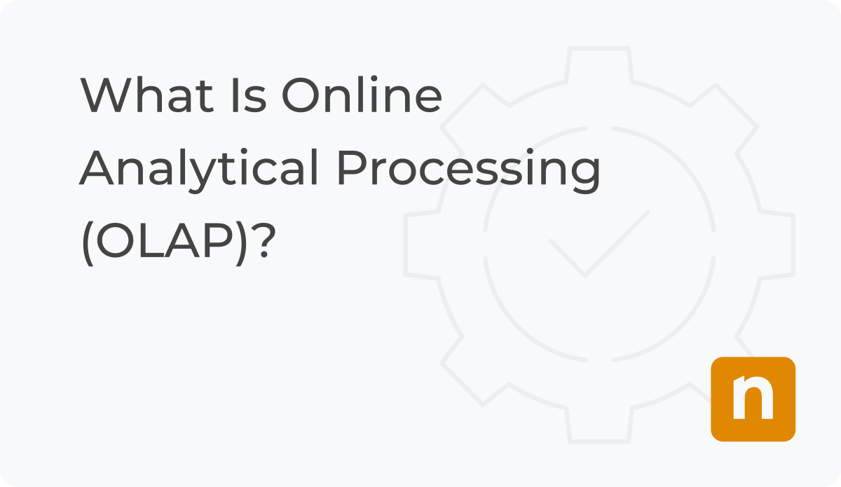 what-is-online-analytical-processing-olap-ninjaone