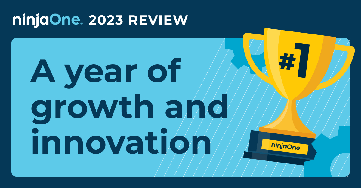 2023 in Review: A Year of Exceptional Growth and Innovation - NinjaOne