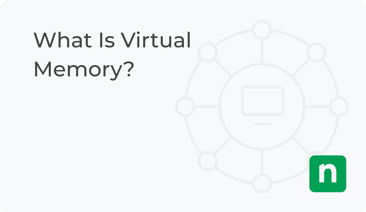 What Is Virtual Memory? NinjaOne