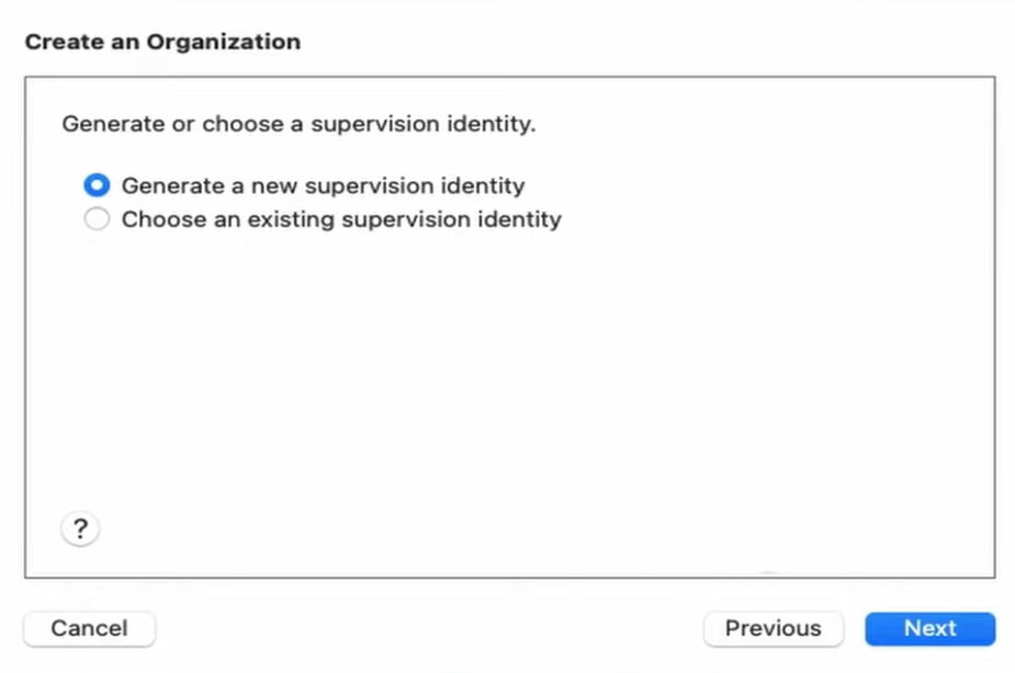 Select Generate a new supervision identity. 