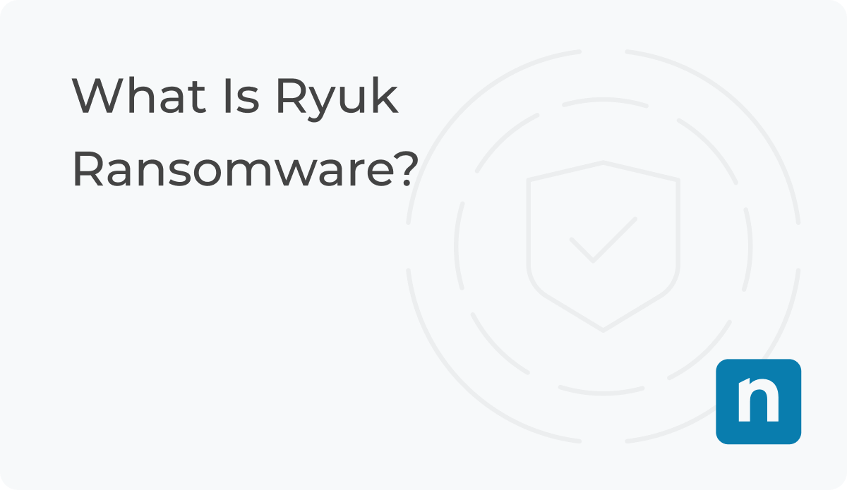 Ryuk Ransomware Excel Example What Is Ryuk Ransomware | Overview | NinjaOne