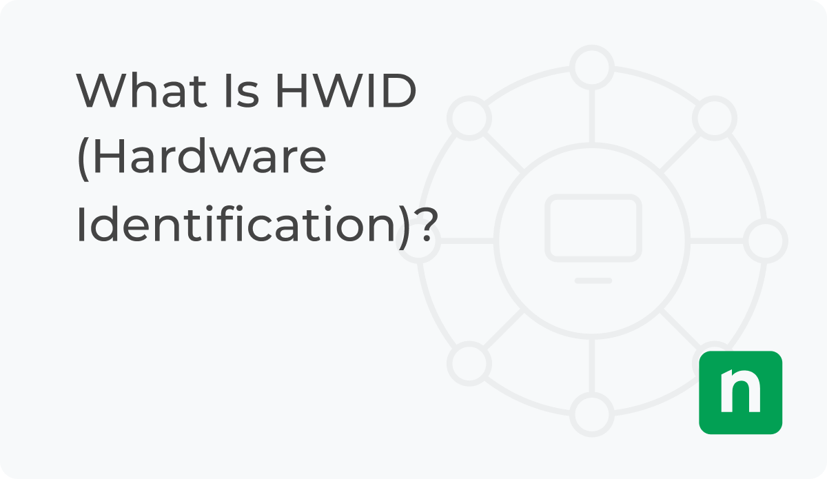 What Is HWID (Hardware Identification)? | NinjaOne