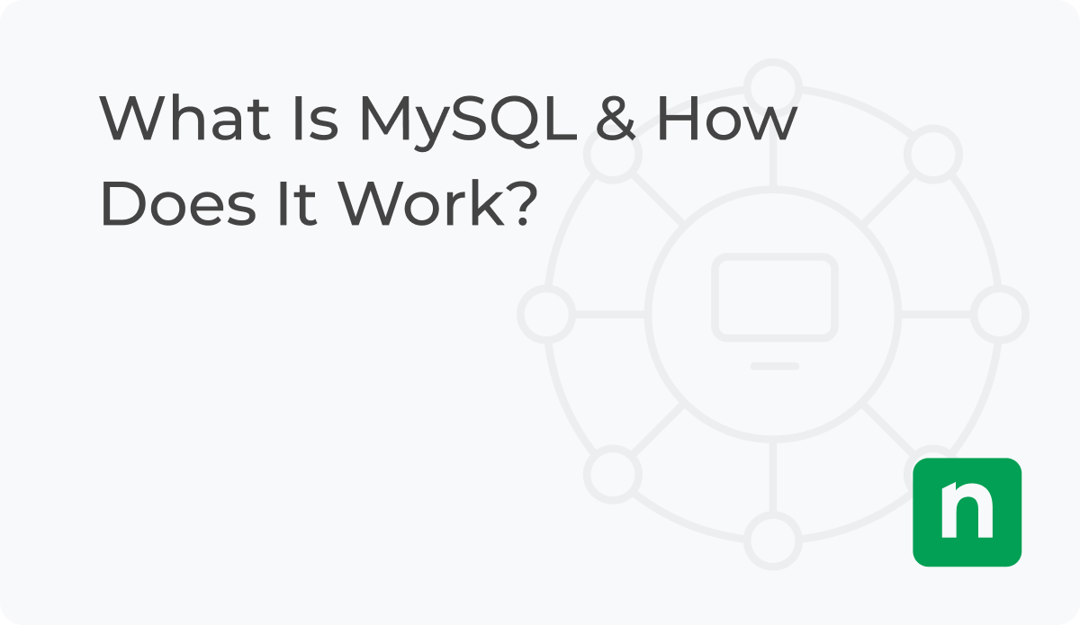 What Is MySQL & How Does It Work? | Ninjaone