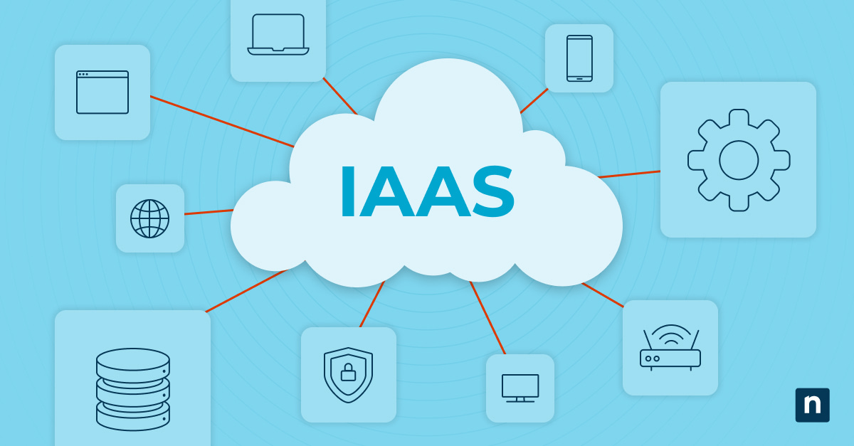 What Is IaaS (Infrastructure as a Service)? | NinjaOne