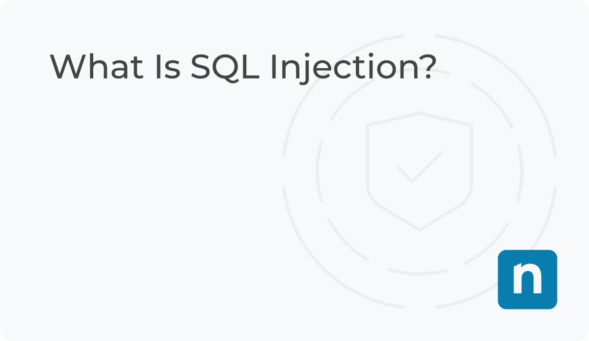 What Is SQL Injection? | Definition | NinjaOne